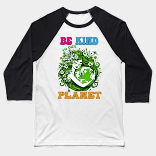 Be-Kind-To-Our-Planet Baseball T-Shirt